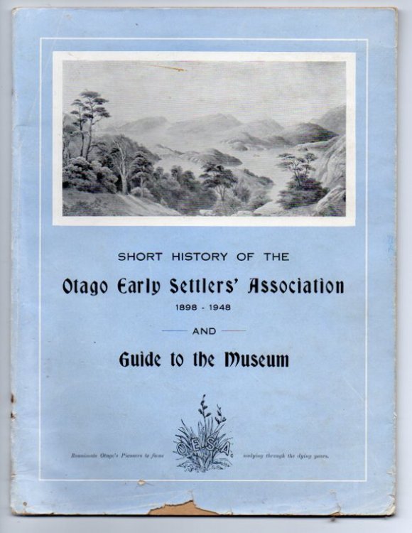 Short History of the Otago Early Settlers' Association 1898-1948 and Guide to the Museum