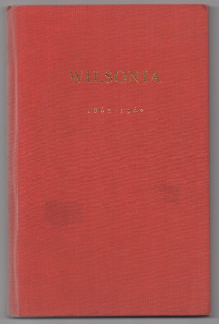 Wilsonia: The Story of Robert Wilson and the Merchant Firm of R. Wilson & CO. Ltd. which he founded one hundred years ago
