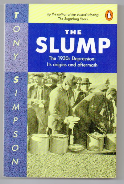 The Slump - The 1930s Depression: Its Origins and Aftermath