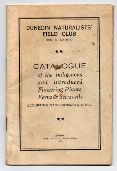 Catalogue of the Indigenous and Introduced Flowering Plants, Ferns & Seaweeds Occurring in the Dunedin District