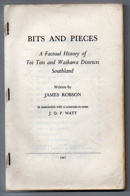 Bits and Pieces: A Factual History of Toi Tois and Waikawa Districts Southland