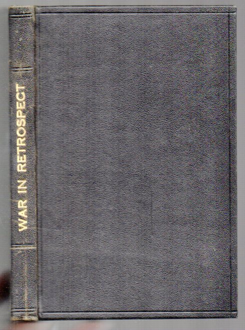 The War in Retrospect: A Day-to-day Record of World War II. from Hitler's attack on Poland to the Allied Invasion of Europe. [+] Volume II [. . .] From the Allied Invasion of Europe to the Final Victory in the East.