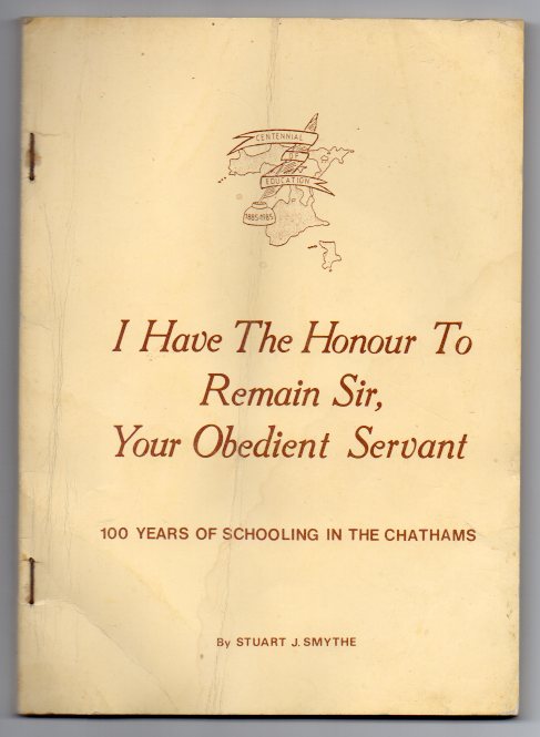 I Have the Honour to Remain Sir, Your Obedient Servant: 100 Years of Schooling in the Chathams