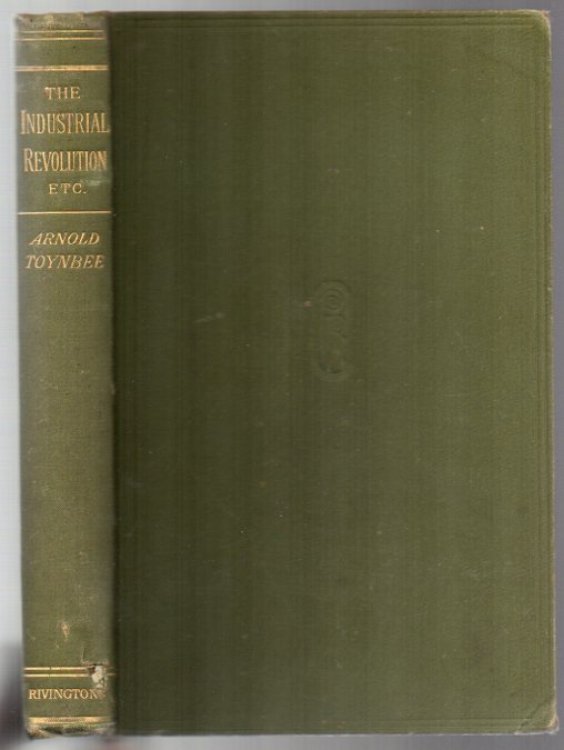 Lectures on the Industrial Revolution of the 18th Century in England: Popular Addresses, Notes and Other Fragments