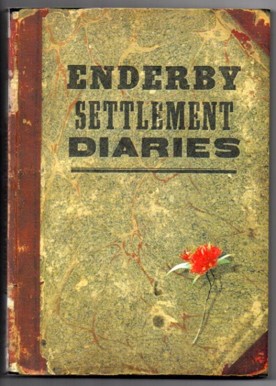Enderby Settlement Diaries: Records of a British Colony at the Auckland Islands 1849-1852