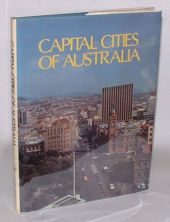 Capital Cities of Australia: A photographic glimpse at the monuments and people of Australian Capital Cities.