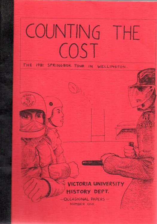 Counting the Cost: The 1981 Springbok Tour in Wellington