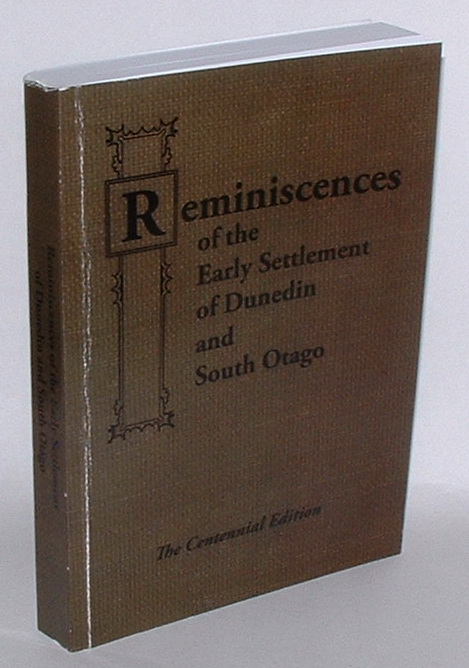 Reminiscences of the Early Settlement of Dunedin and South Otago