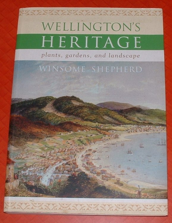 Wellington's Heritage: Plants, Gardens, and Landscape