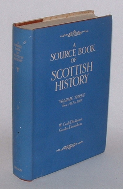 A Source Book of Scottish History - Volume Three: 1567 to 1707
