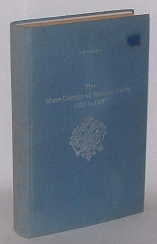 The Silver Coinage of Imperial Russia 1682 to 1917: A compilation of all known types and varieties