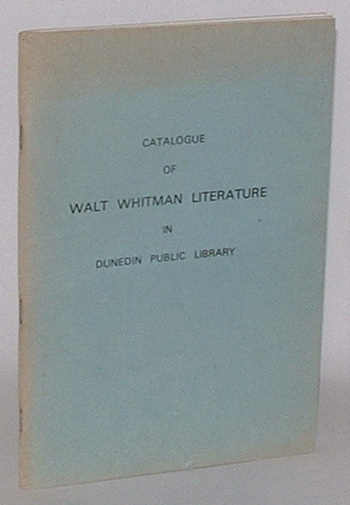 Catalogue of the collection of Walt Whitman Literature presented to Dunedin Public Library by W. H. Trimble