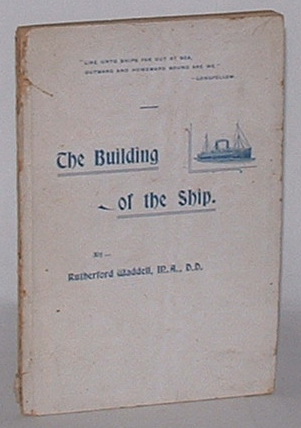 The Building of the Ship, and Other Addresses, being a second series of 