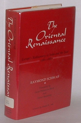 The Oriental Renaissance: Europe's Rediscovery of India and the East, 1680-1880