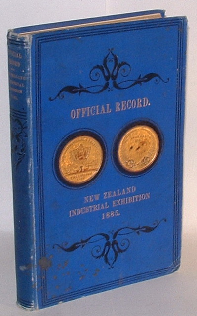 New Zealand Industrial Exhibition, 1885, Wellington. The Official Record.