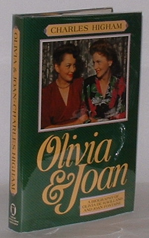 Olivia and Joan: A Biography of Olivia de Havilland and Joan Fontaine