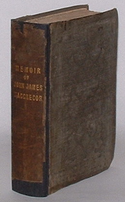 Memoir of John James Macgregor [. . .] with copious extracts from his writings