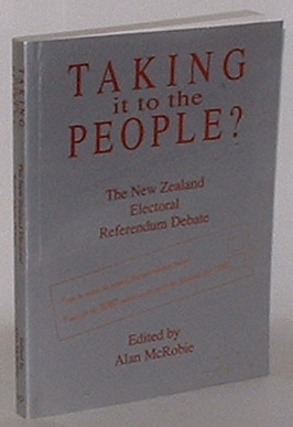 Taking it to the People The New Zealand Electoral Reform Debate