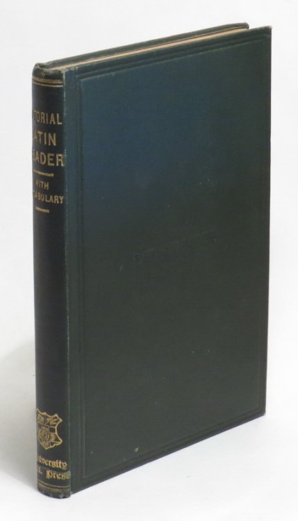 The Tutorial Latin Reader. A Graduated Series of Extracts for Practice in Translation at Sight