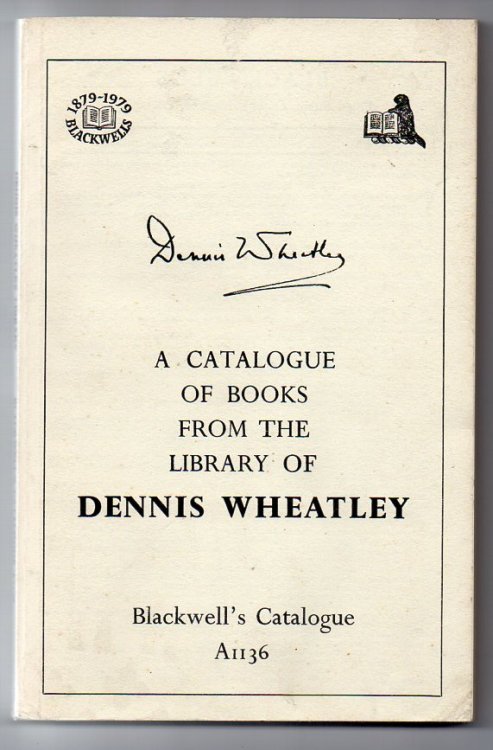 A Catalogue of Books from the Library of Dennis Wheatley - Blackwell's Catalogue A1136