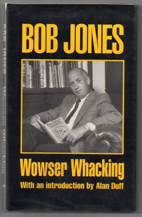 Wowser Whacking: Selections from the 1992 Columns of Sir Robert Jones