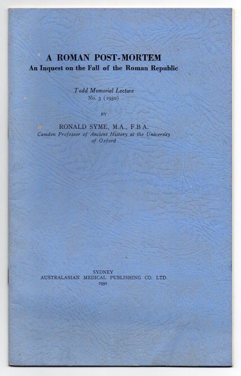 A Roman Post-Mortem: An Inquest on the Fall of the Roman Republic - Todd Memorial Lecture No. 3 (1950)