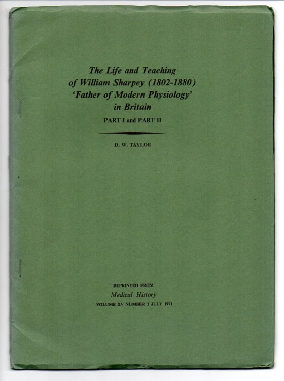 The Life and Teaching of William Sharpey (1802-1880) - 'Father of Modern Physiology' in Britain - Part I and Part II
