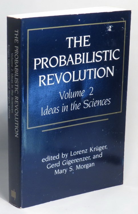 The Probabilistic Revolution - Volume 2: Ideas in the Sciences