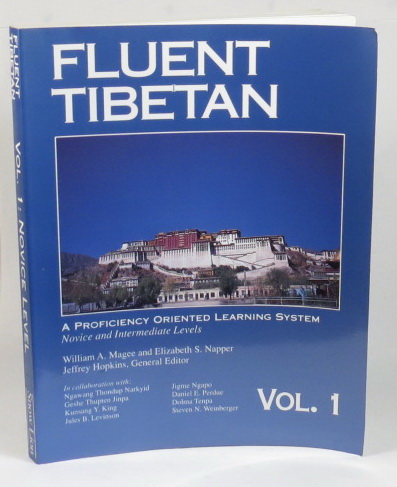 Fluent Tibetan: A Proficiency Oriented Learning System. Novice and Intermediate Levels. [Volume 1]