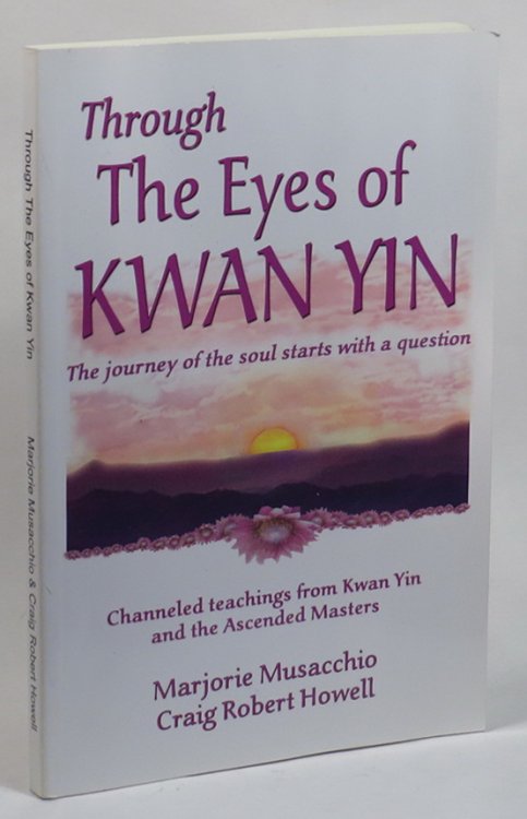 Through the Eyes of Kwan Yin - The Journey of the Soul Starts with a Question