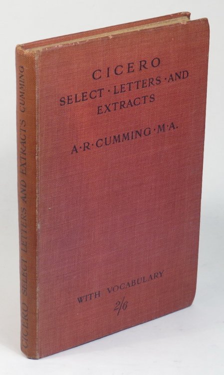 Cicero: Select Letters and Extracts for Junior and Middle Forms