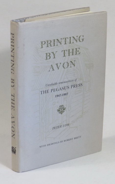 Printing by the Avon: Unreliable Reminiscences of The Pegasus Press 1947-1987