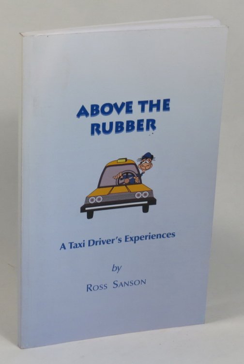 Above the Rubber: A Taxi Driver's Experiences