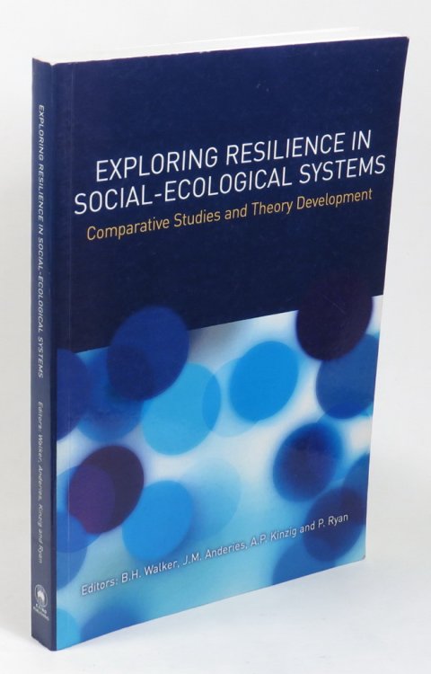 Exploring Resilience in Social-Ecological Systems - Comparative Studies and Theory Development