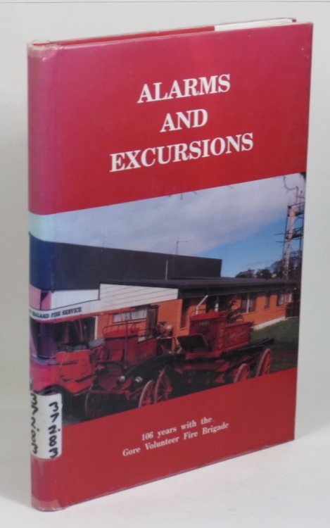 Alarms and Excursions (106 Years with the Gore Volunteer Fire Brigade)