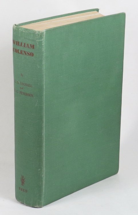 William Colenso: Printer Missionary Botanist Explorer Politician His Life and Journeys