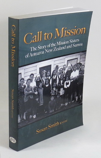 Call to Mission: The Story of the Mission Sisters of Aotearoa New Zealand and Samoa