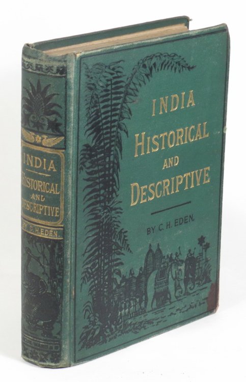 India Historical and Descriptive : Revised and Enlarged from 