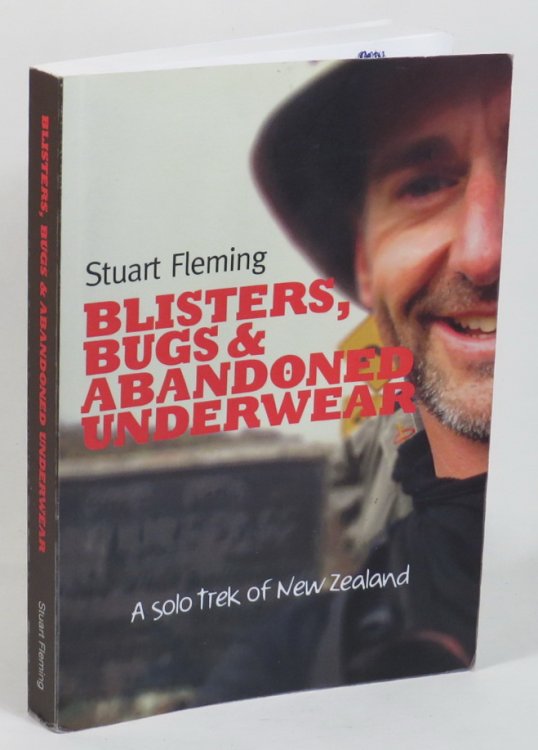 Blisters, Bugs & Abandoned Underwear - A Solo Trek of New Zealand
