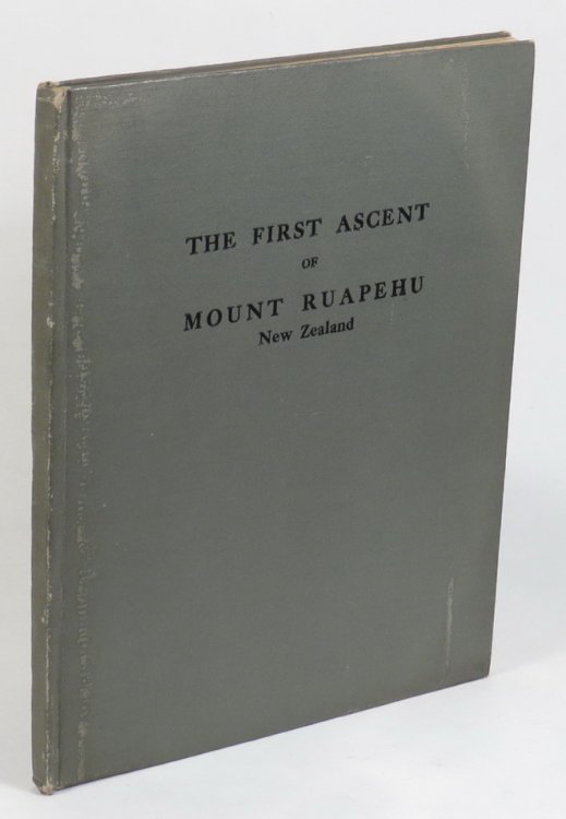 The First Ascent Of Mount Ruapehu, New Zealand, And A Holiday Jaunt To Mounts Ruapehu, Tongariro, And Ngauruhoe