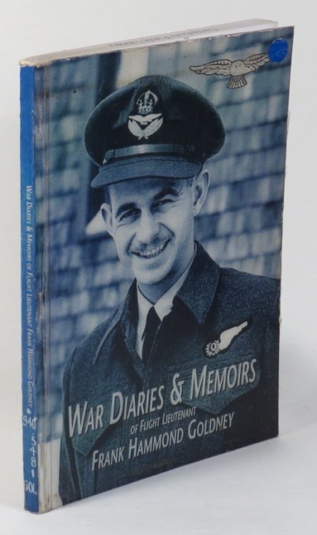 War Diaries and Memoirs of Flight Lieutenant Frank Hammond Goldney