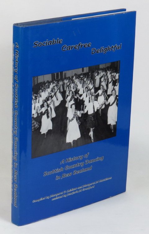 Sociable - Carefree - Delightful: A History of Scottish Country Dancing in New Zealand