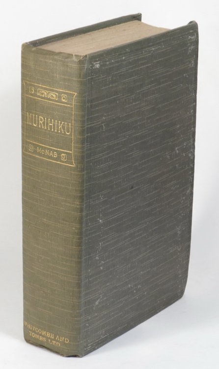 Murihiku - A History of the South Island of New Zealand and the Islands Adjacent and Lying to the South, from 1642 to 1835.