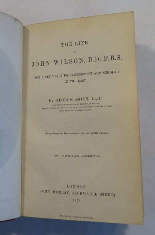 The Life of John Wilson, D.D. F.R.S. - For Fifty Years Philanthropist and Scholar in the East
