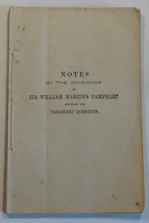 Notes by the Governor on Sir William Martin's Pamphlet entitled the Taranaki Question