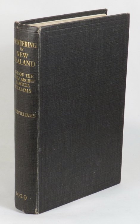 Pioneering in New Zealand - Life of the Venerable Archdeacon Samuel Williams