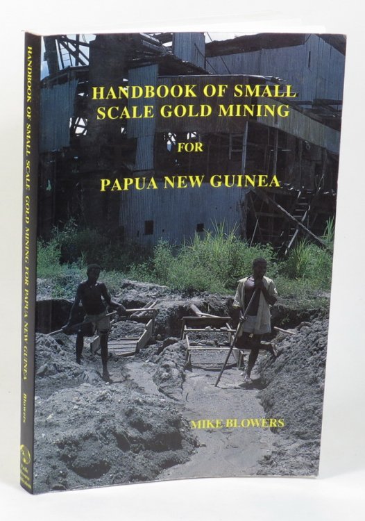 Handbook of Small Scale Gold Mining for Papua New Guinea