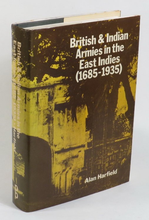 British & Indian Armies in the East Indies 1685-1935