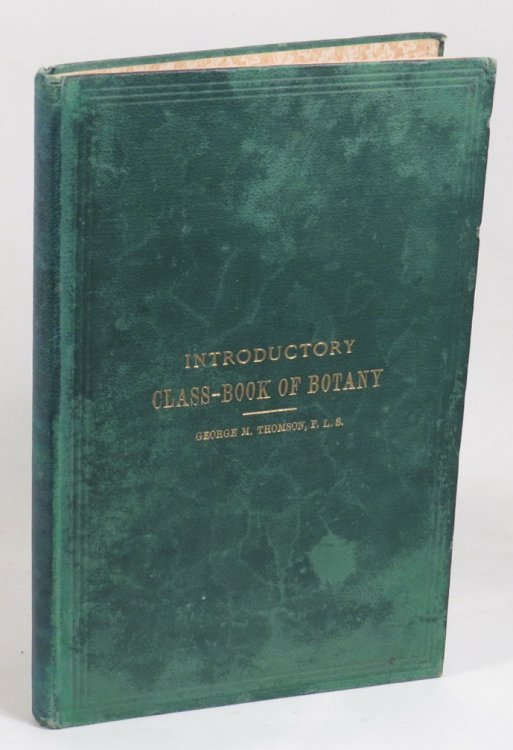 Introductory Class-Book of Botany, for Use in New Zealand Schools. Part I. - Structural. Part II. - Systematic