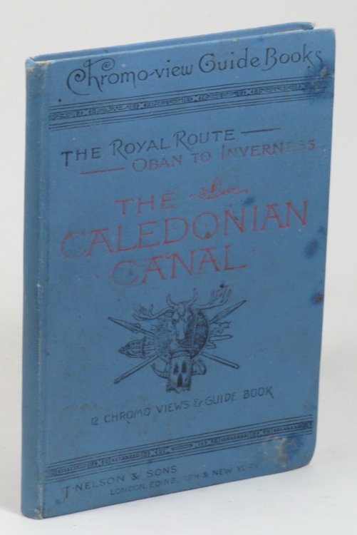 The Royal Route - Oban to Inverness - The Caledonian Canal - 12 Chromo Views & Guide Book